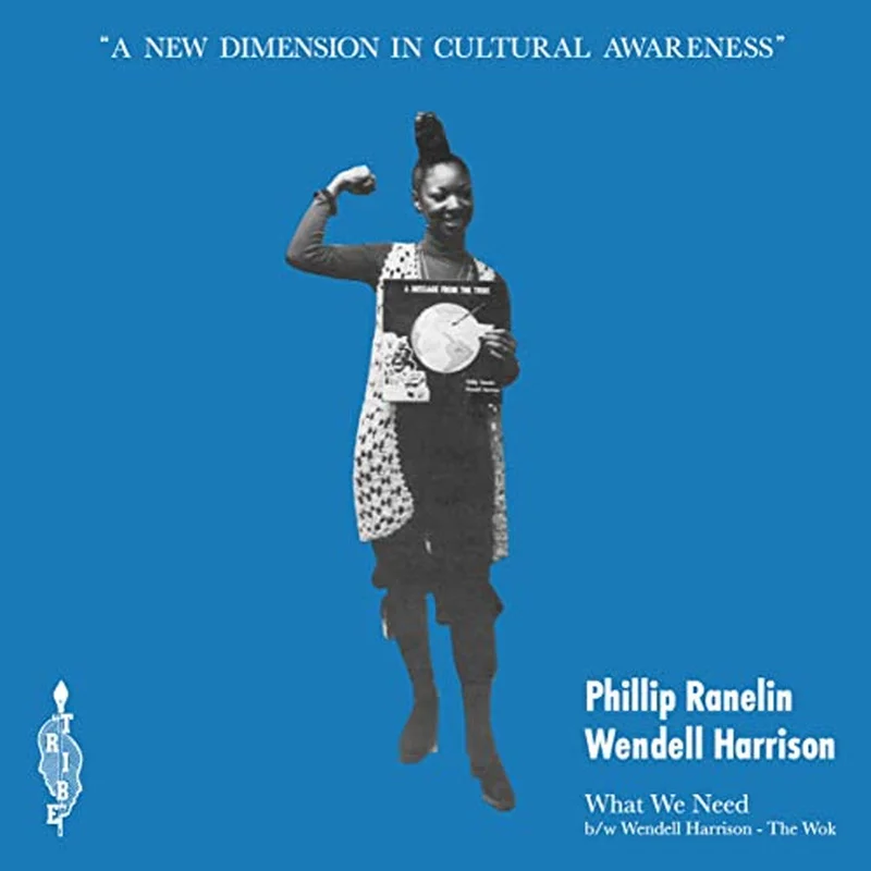 #841 What We Need / The Wok - Phillip Ranelin & Wendell Harrison
