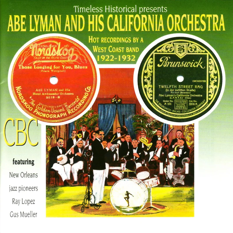 ABE LYMAN AND HIS CALIFORNIA ORCHESTRA 1922 - 1932