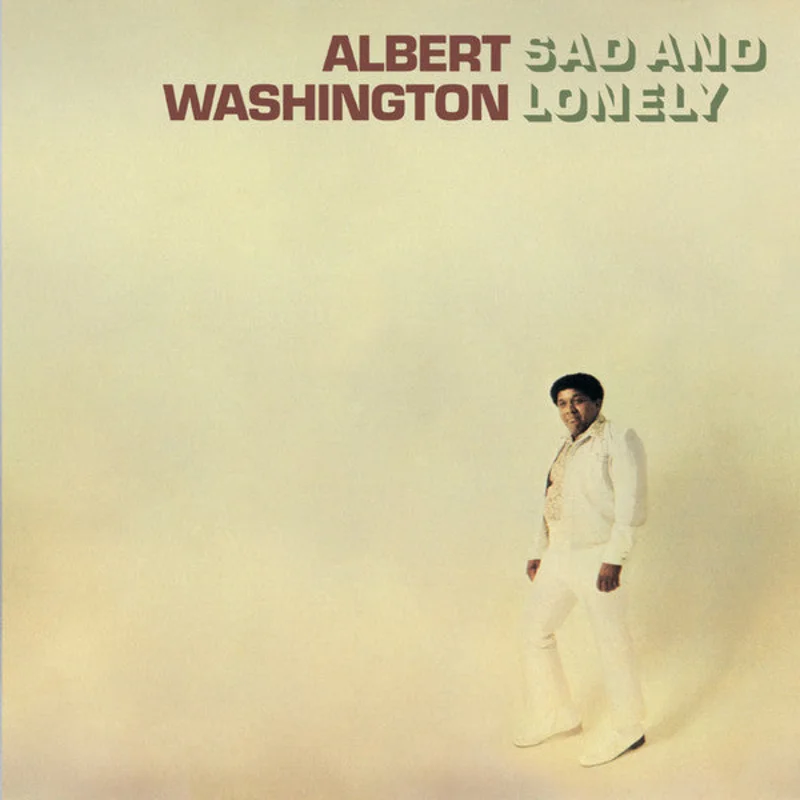 Albert Washington | Sad And Lonely (New)