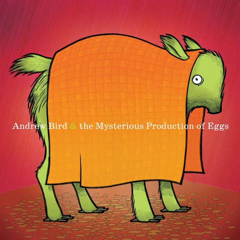 Andrew Bird - Mysterious Production Of Eggs (20th)