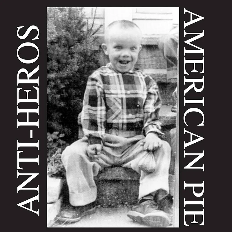 Anti-Heros - American Pie