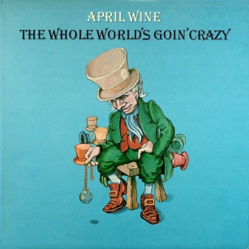 April Wine-The Whole World's Goin' Crazy LP
