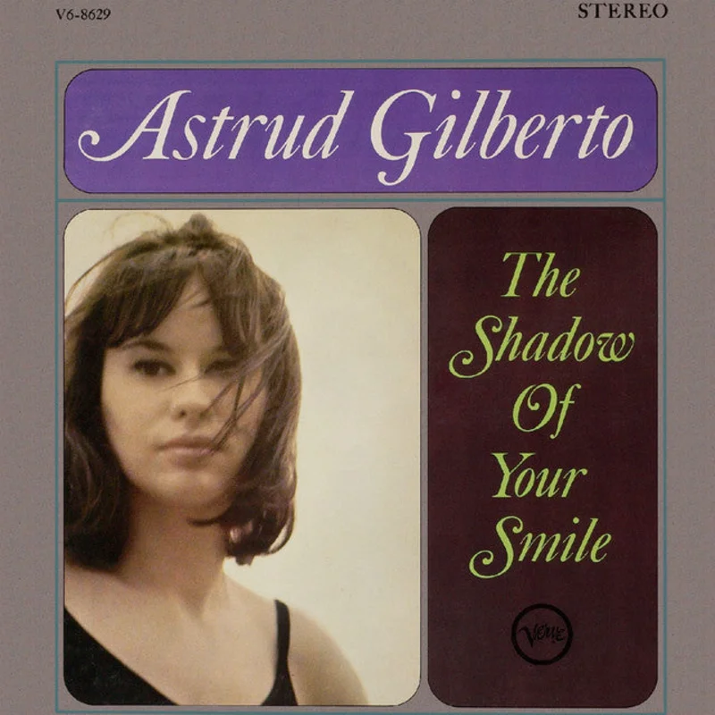 Astrud Gilberto - The Shadow Of Your Smile