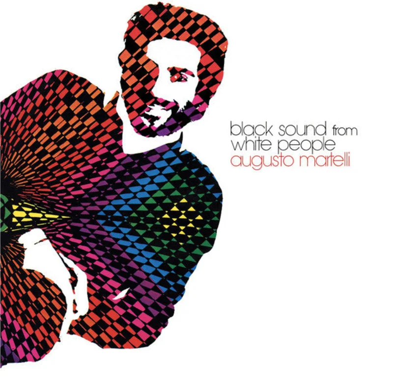 Augusto Martelli | Black Sound From White People (New)