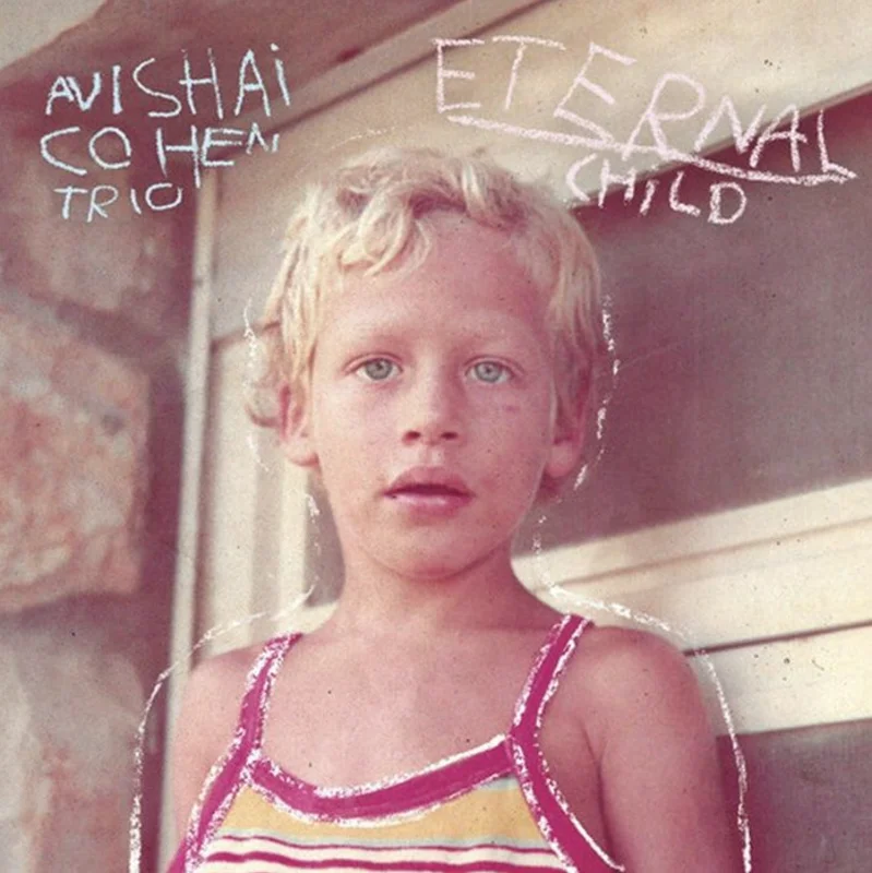Avishai Cohen - Eternal Child