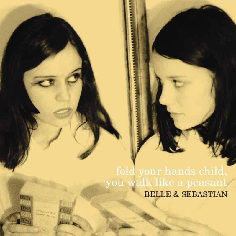 Belle & Sebastian Fold Your Hands Child, You Walk Like A Peasant