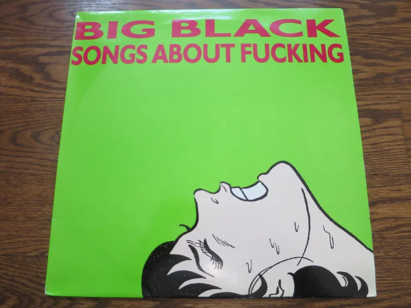 Big Black - Songs About Fucking