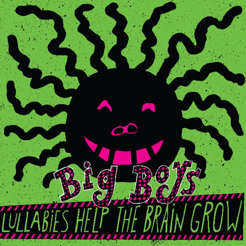 BIG BOYS- Lullabies Help The Brain Grow LP