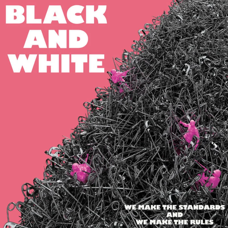 BLACK AND WHITE- We Make The Standards And We Make The Rules LP