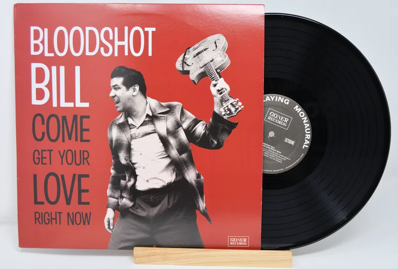 Bloodshot Bill Come Get Your Love Right Now