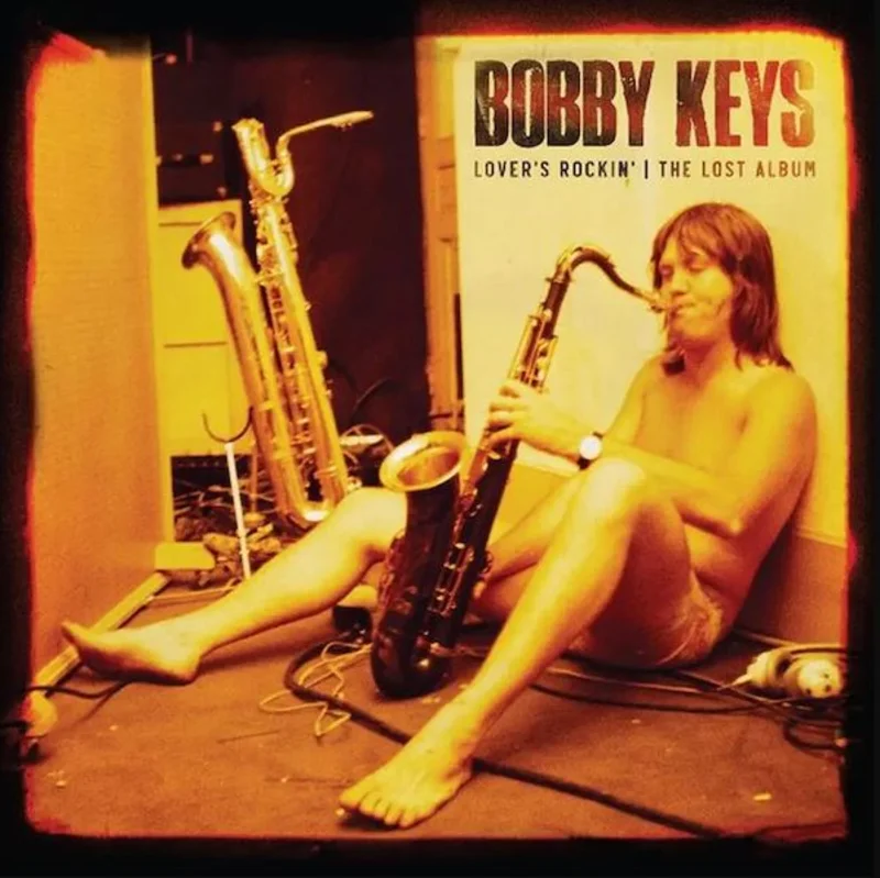 Bobby Keys - Lovers Rockin : The Lost Album