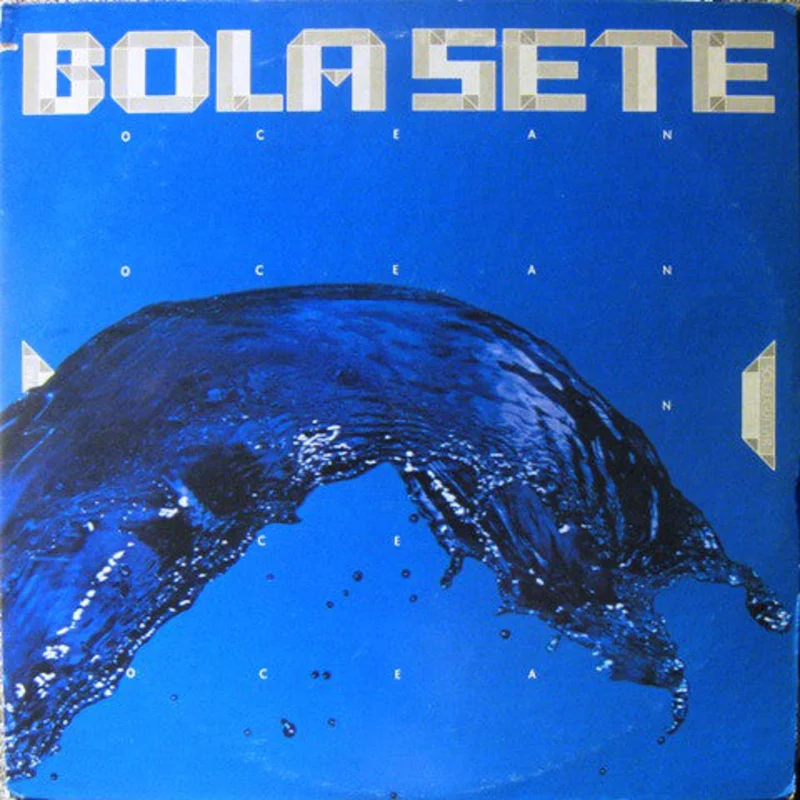 Bola Sete | Ocean