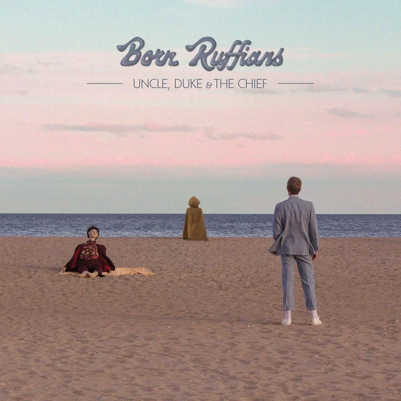 Born Ruffians-Uncle, Duke & The Chief LP