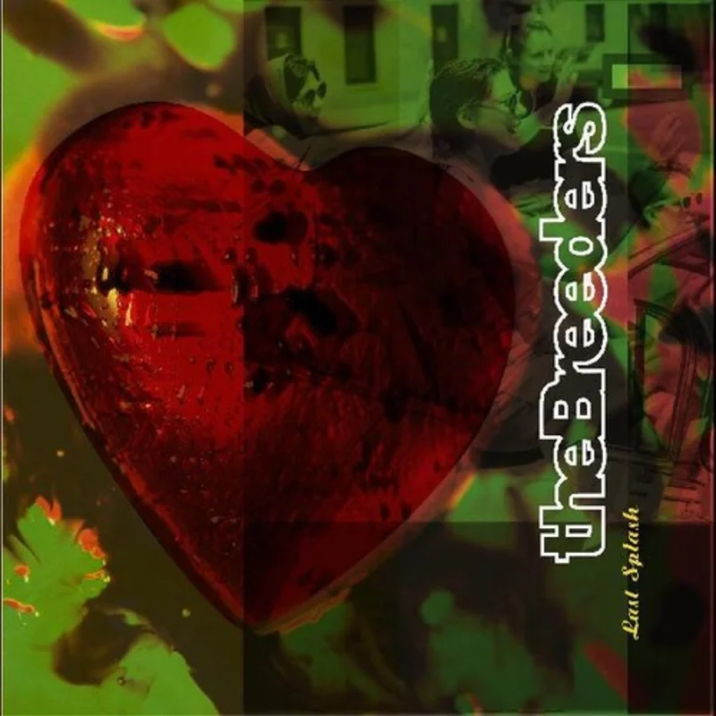 Breeders, The - Last Splash (30th Anniv)