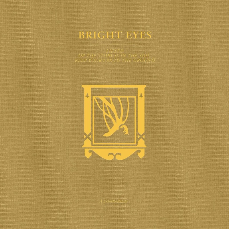 Bright Eyes - LIFTED or The Story Is in the Soil, Keep Your Ear to the Ground: A Companion