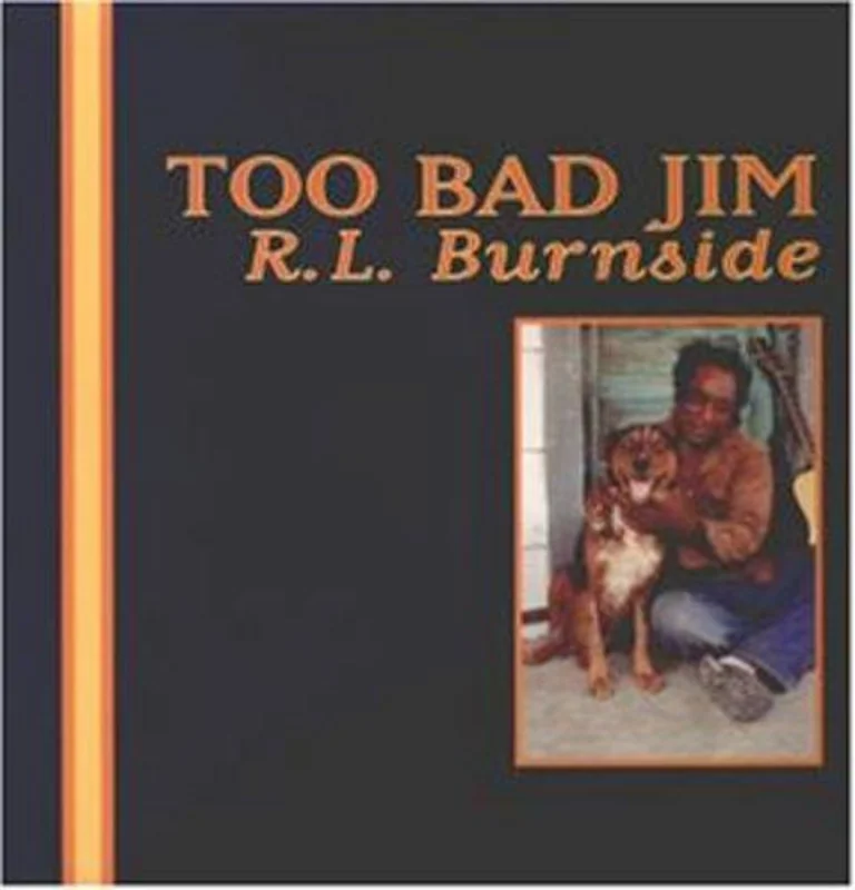 Burnside, R.L. - Too Bad Jim