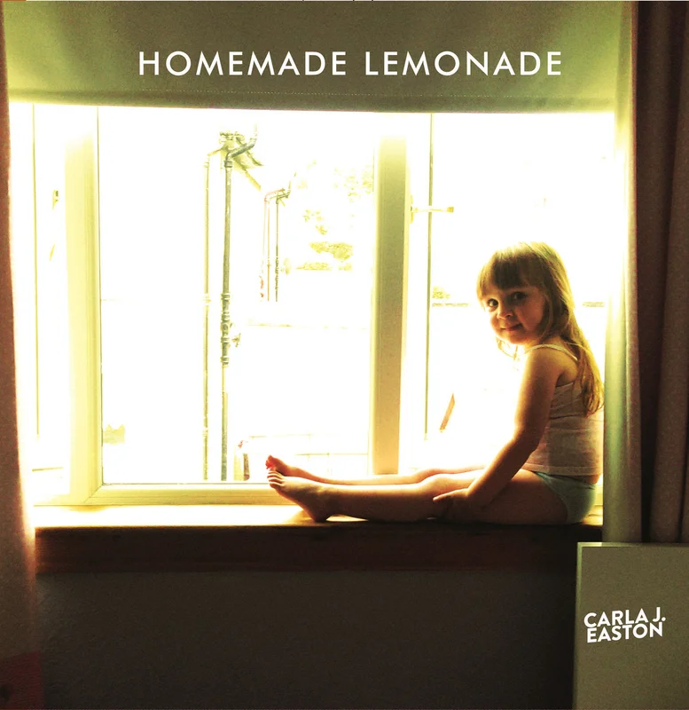 Carla J. Easton - Homemade Lemonade