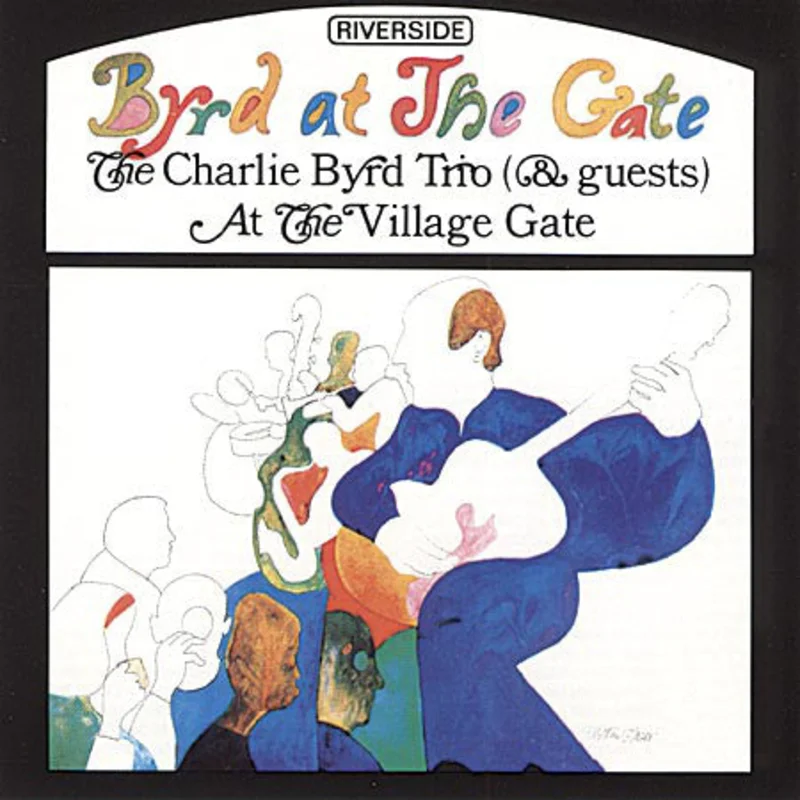 Charlie Byrd Trio | Byrd At The Gate