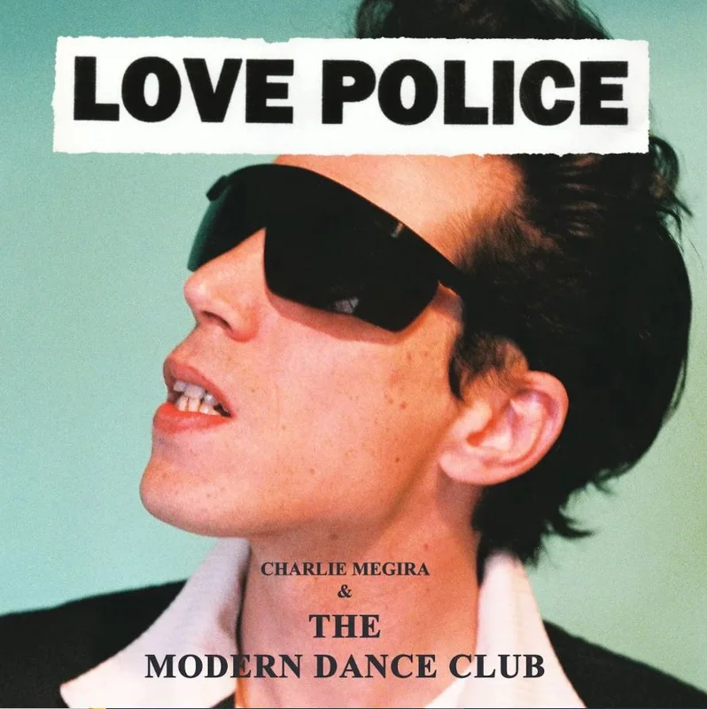Charlie Megira & The Modern Dance Club - Love Police