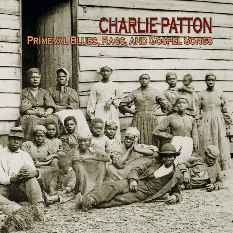 Charlie Patton - Primeval Blues, Rags, & Gospel Songs