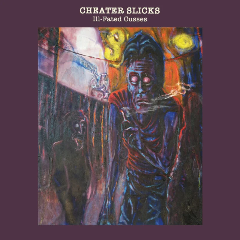 CHEATER SLICKS- Ill Fated Cusses LP