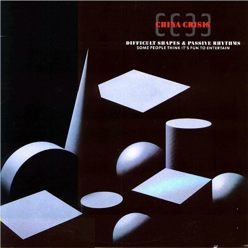 China Crisis-Difficult Shapes & Passive Rhythms - Some People Think It's Fun To Entertain LP