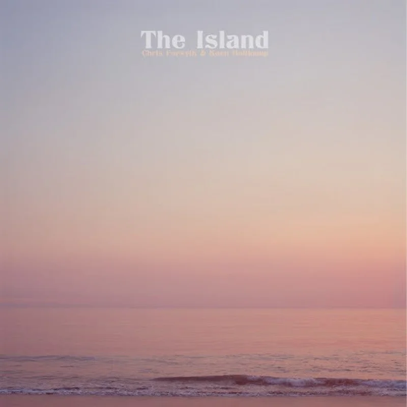 Chris Forsyth | The Island (New)
