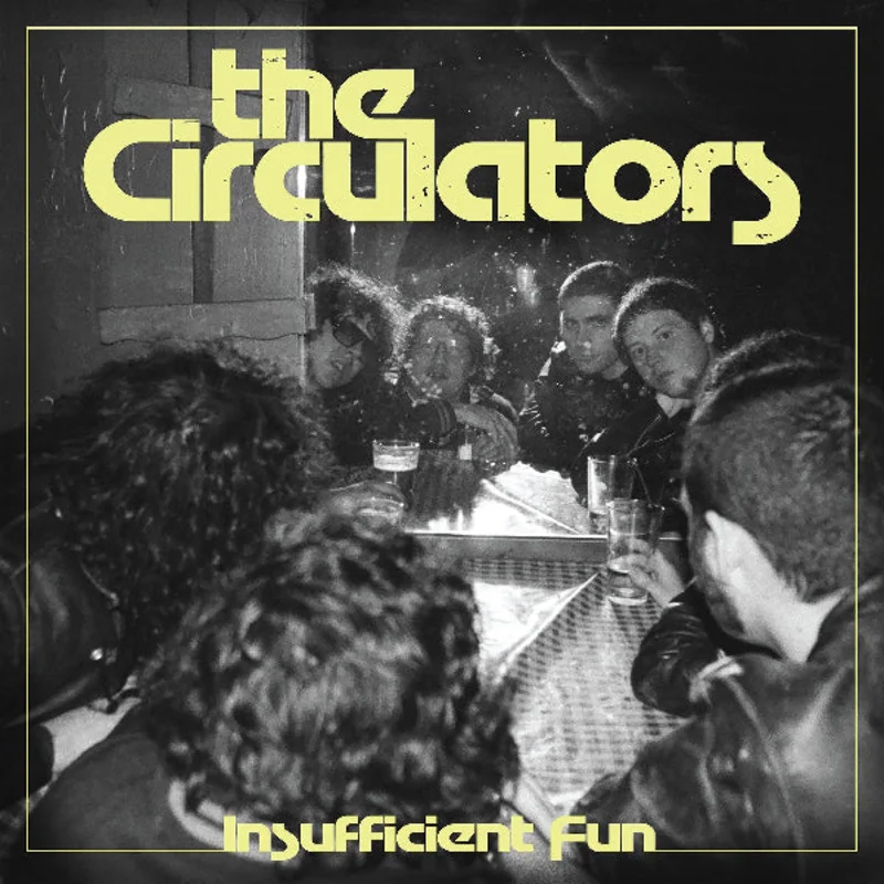 * CIRCULATORS, THE- Insufficient Fun LP (2nd press)