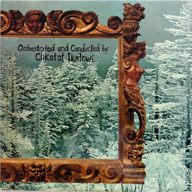 Clikatat Ikatowi | Orchestrated And Conducted By