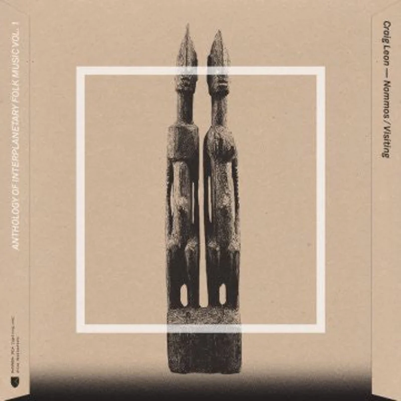 Craig Leon | Nommos / Visiting - Anthology Of Interplanetary Folk Music Vol. 1