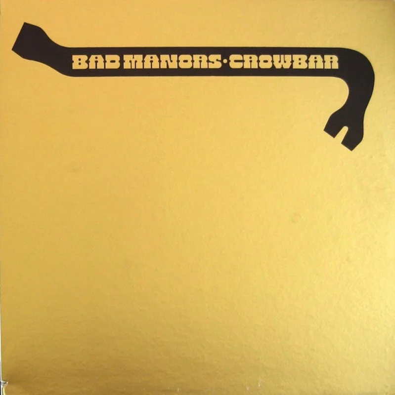 Crowbar-Bad Manors (Crowbar's Golden Hits, Volume 1) LP