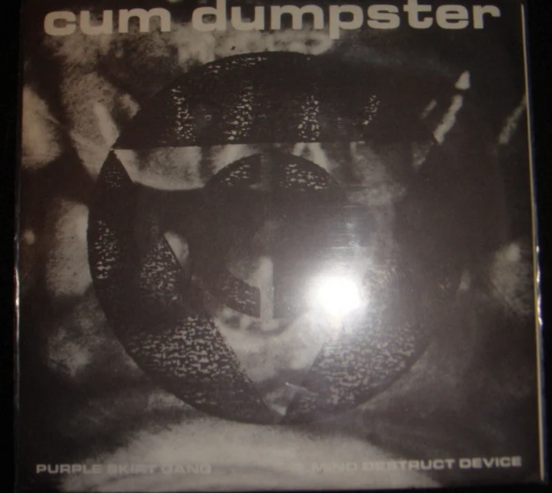 Cum Dumpster | Purple Skirt Gang / Mind Destruct Device
