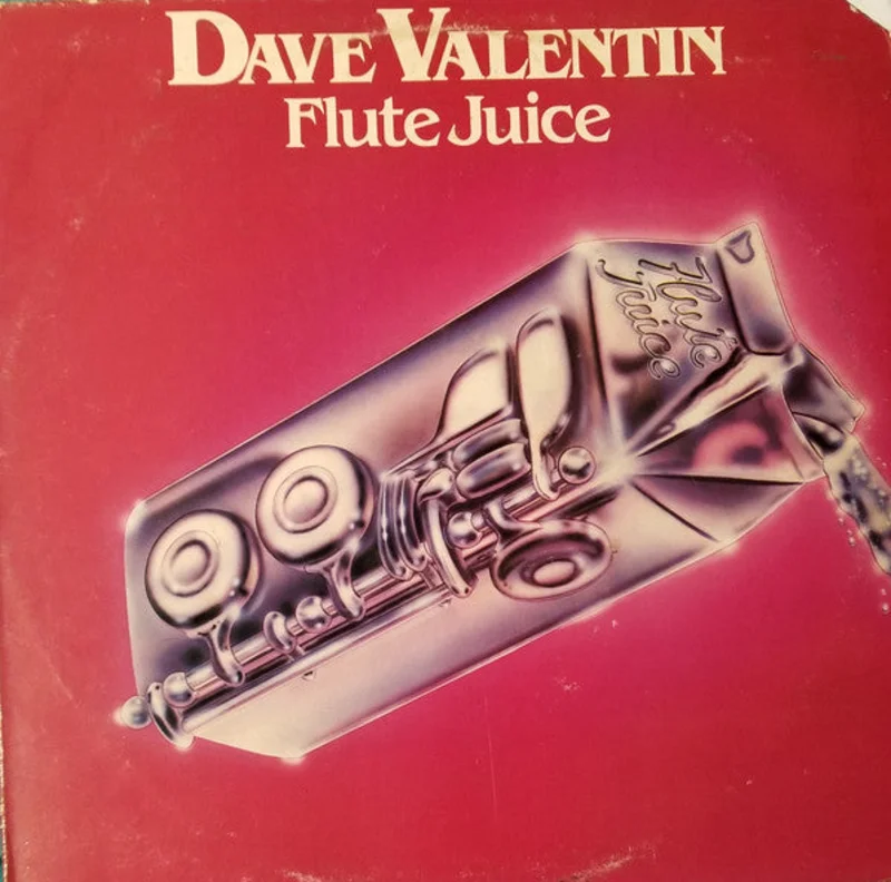 Dave Valentin | Flute Juice