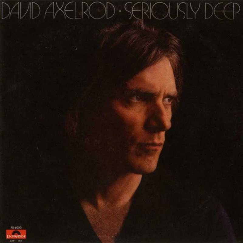 David Axelrod | Seriously Deep (New)