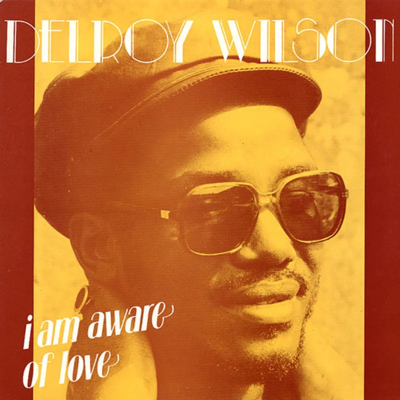 Delroy Wilson | I Am Aware Of Love