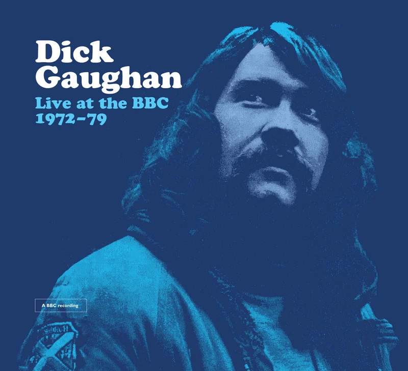 Dick Gaughan - Live at the BBC 1972-79