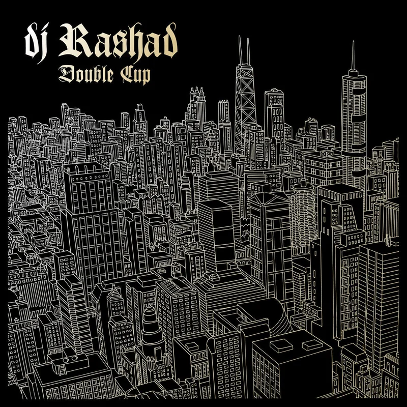 DJ Rashad - Double Cup