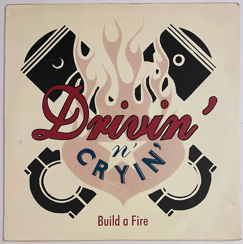 Drivin' N' Cryin' - Build A Fire 10" Single