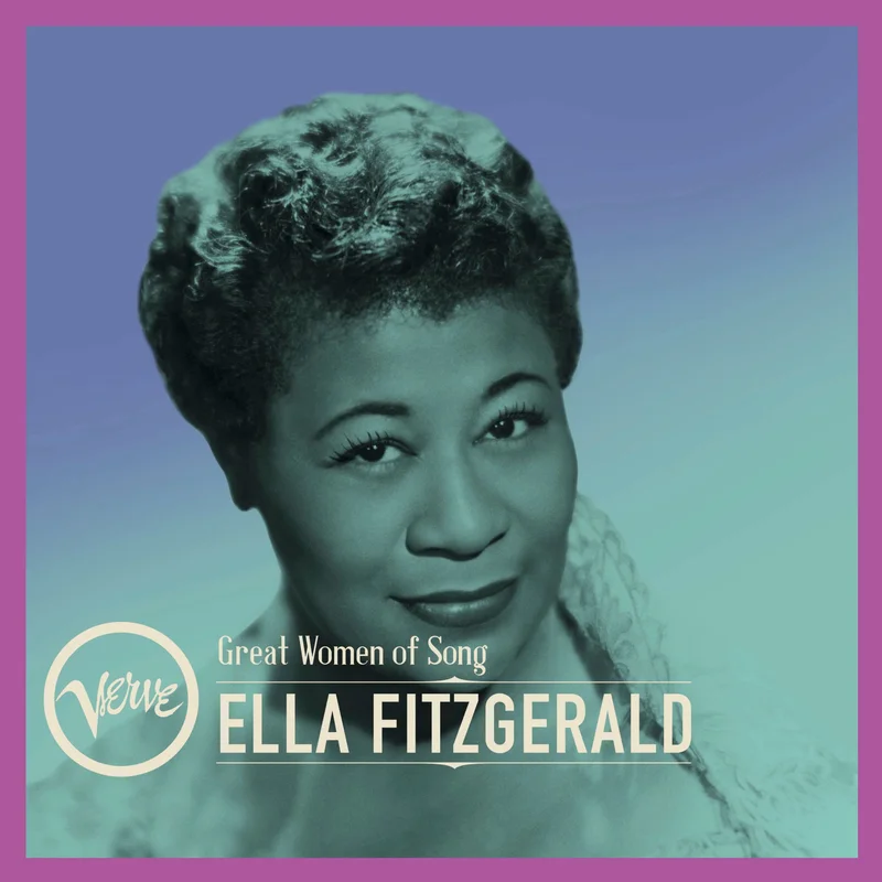 Ella Fitzgerald - Great Women of Song: Ella Fitzgerald