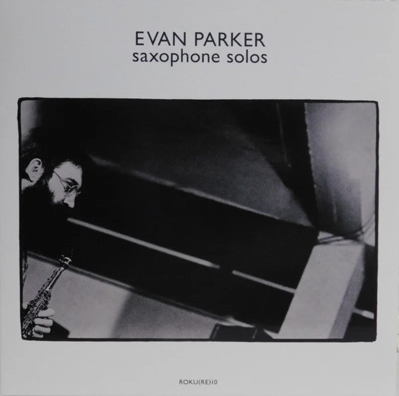 Evan Parker  Saxophone Solos
