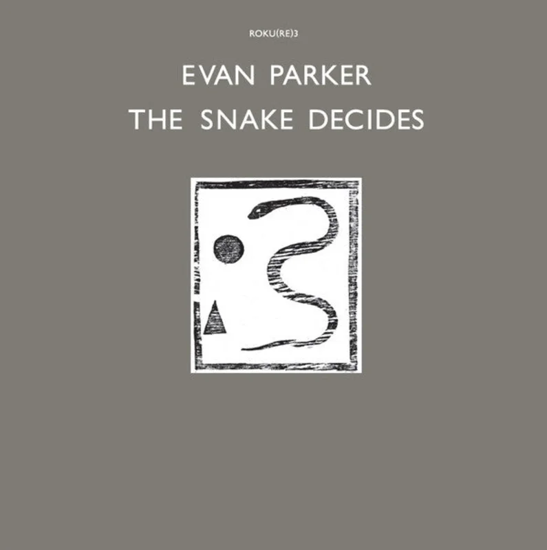Evan Parker  The Snake Decides