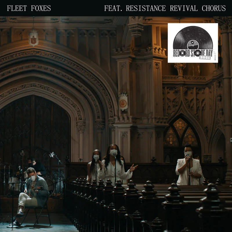 Fleet Foxes feat. Resistance Revival Chorus - Can I Believe You / Wading In Waist-High Water