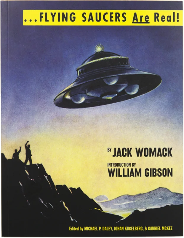 Flying Saucers Are Real! by Jack Womack