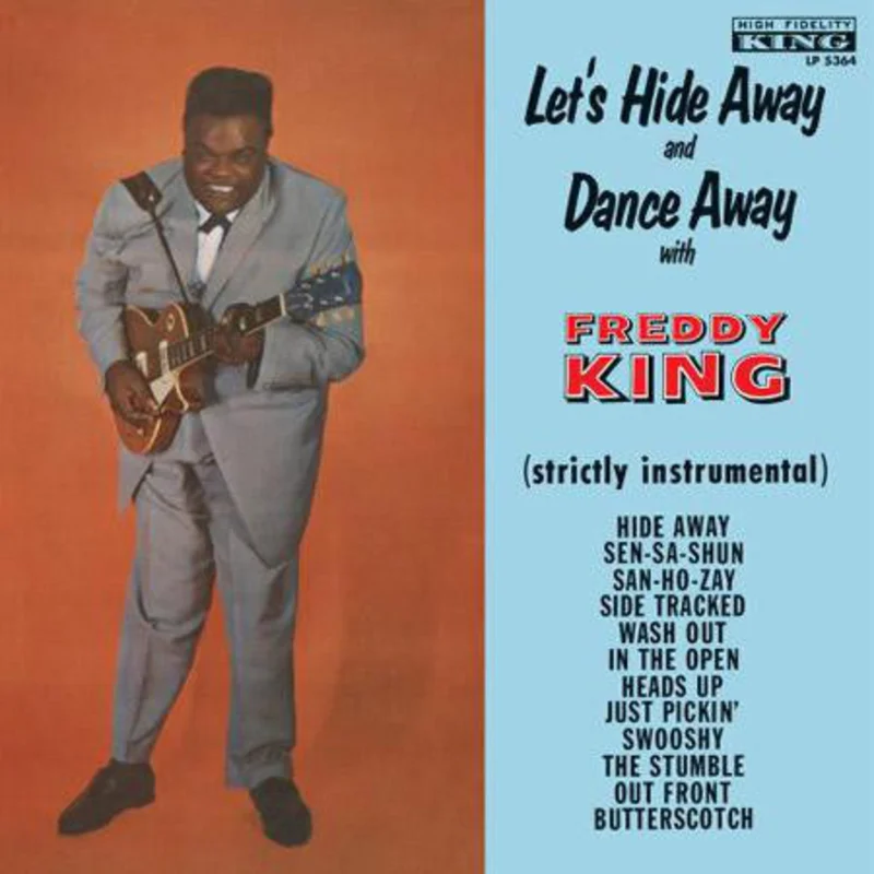 Freddie King | Let's Hide Away And Dance Away With Freddy King (New)