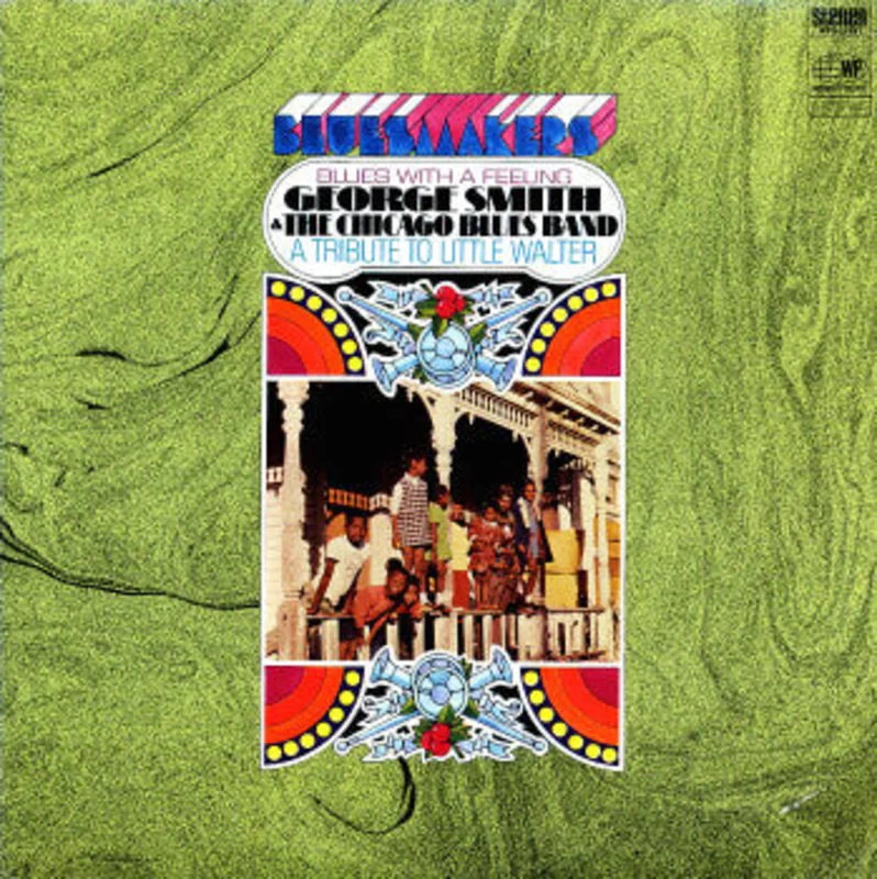 George "Harmonica" Smith And The Chicago Blues Band | Blues With A Feeling (A Tribute To Little Walter)