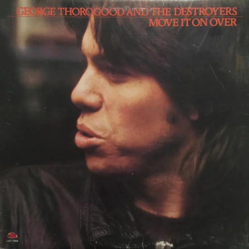 George Thorogood and the Destroyers-Move it on Over LP Final Sale