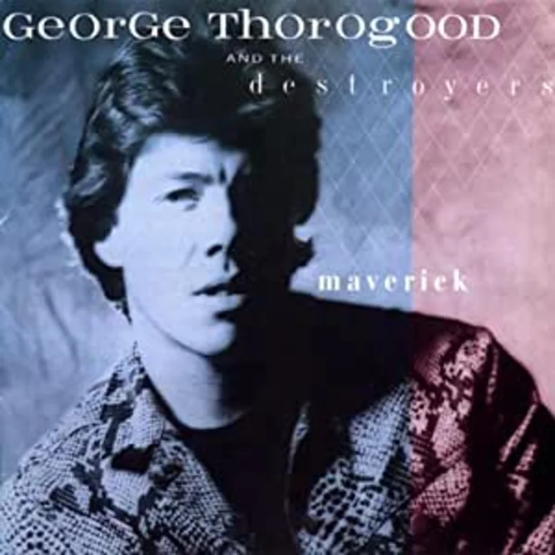 George Thorogood & The Destroyers-Maverick LP