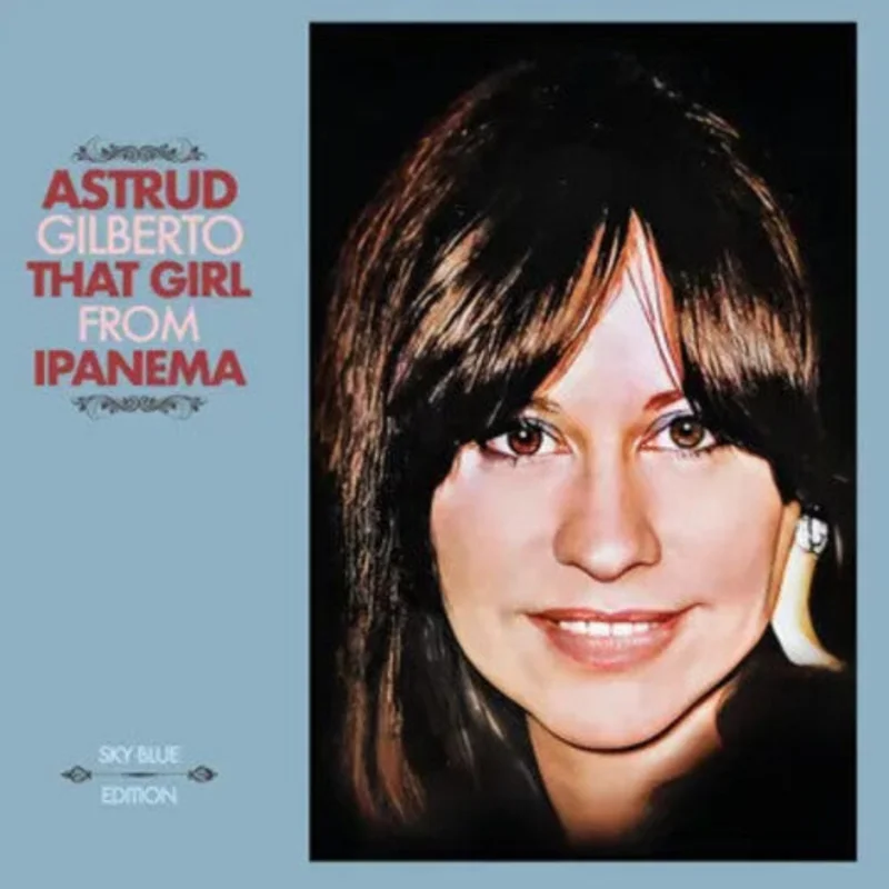 Gilberto, Astrud - That Girl From Ipanema