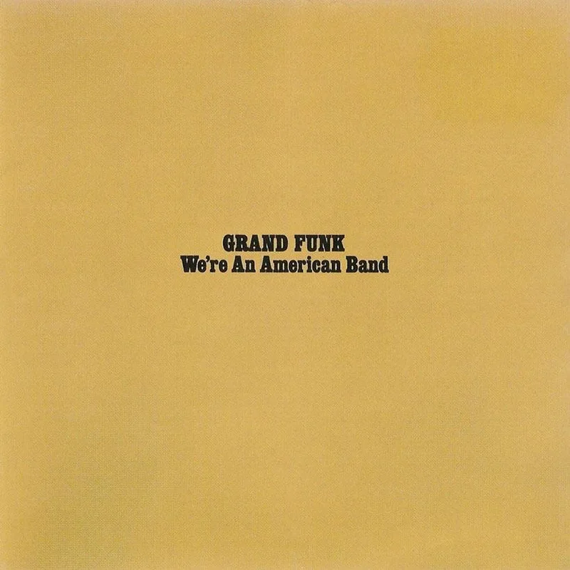 Grand Funk Railroad-We're An American Band LP