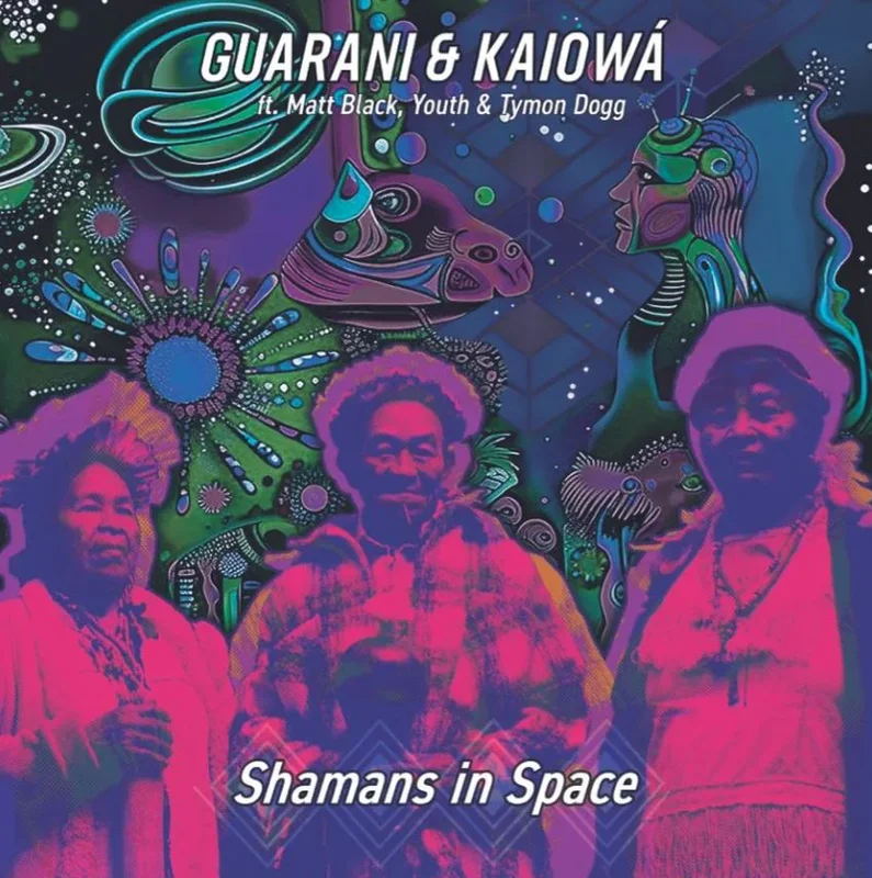 Guarani & Kaiow ft. Matt Black, Youth, Tymon Dogg - Shamans In Space
